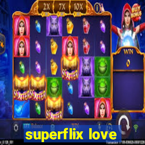 superflix love